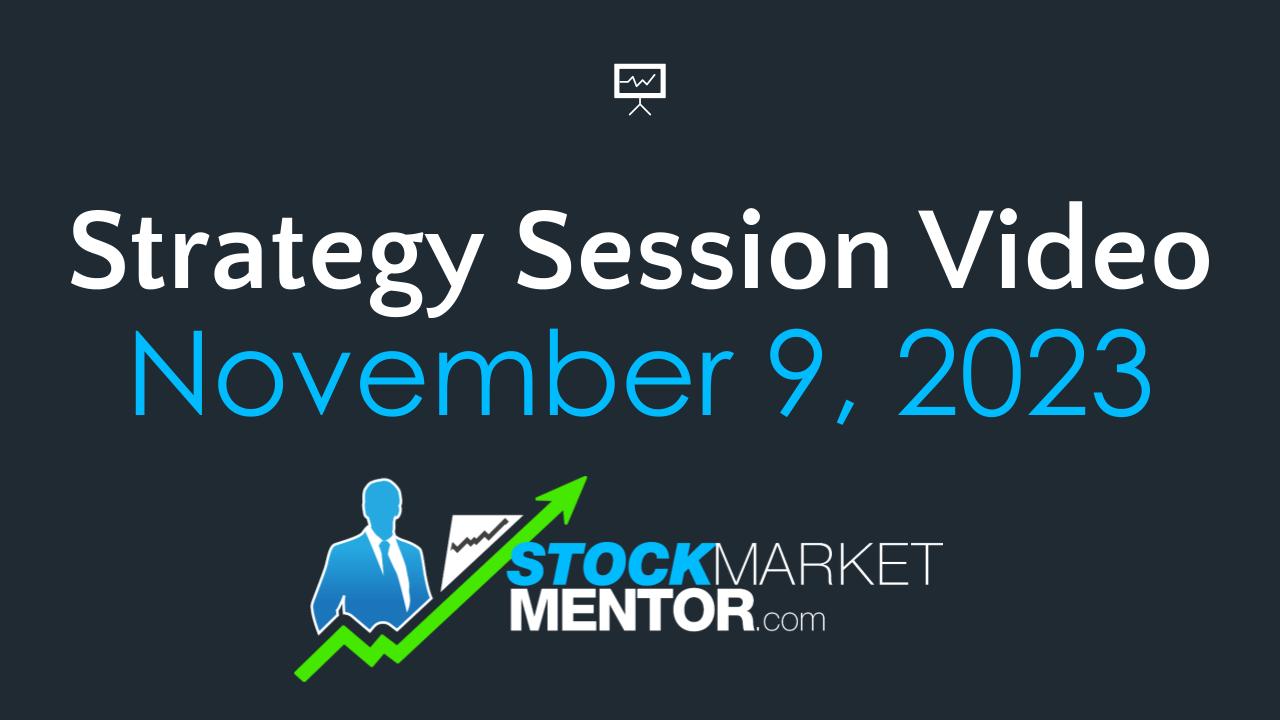 Strategy Session Video – November 9, 2023